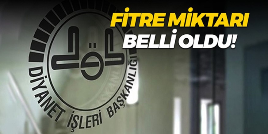 Fitre Miktarı Belli Oldu