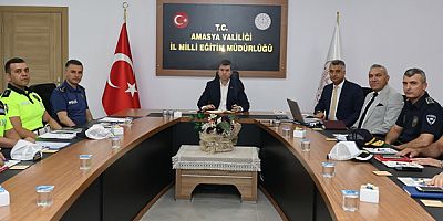 Amasya’da Yeni Eğitim Yılı Öncesi Önlemler Masaya Yatırıldı