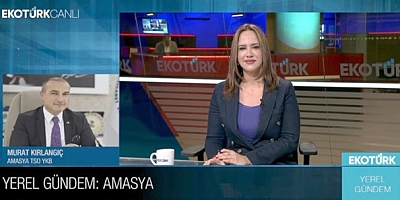 ATSO Başkanı Kırlangıç Ekotürk'te Amasya Ekonomisini Anlattı