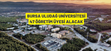 Bursa Uludağ Üniversitesi Rektörlüğü’nden Akademik Personel Alım İlanı