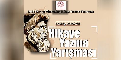 “Dede Korkut Okumaları Hikâye Yazma Yarışması” Başlıyor