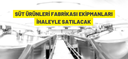 Fabrika Ekipmanları İhaleyle Satılacak