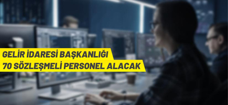 Gelir İdaresi Başkanlığı Sözleşmeli Personel Alacak