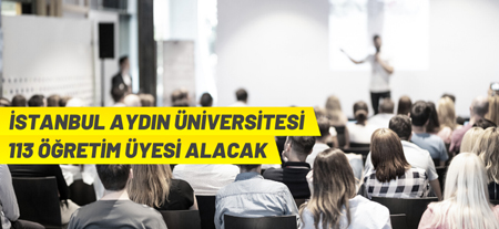 İstanbul Aydın Üniversitesi Akademik Personel Alacak