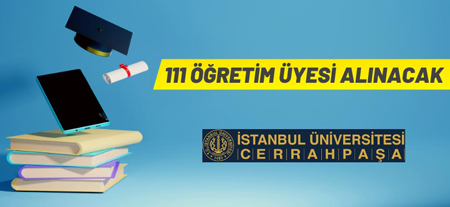 İstanbul Üniversitesi Cerrahpaşa Rektörlüğü’nden Akademik Personel Alım İlanı