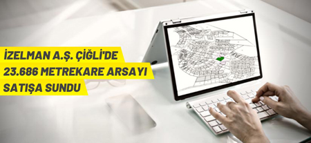 İzelman A.ş.’den Arsa Satış İhalesi