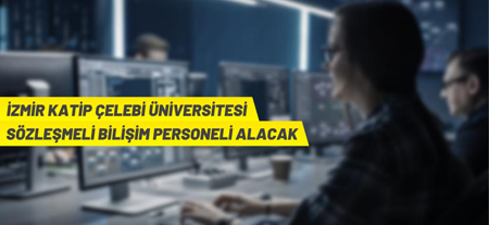 İzmir Kâtip Çelebi Üniversitesi Sözleşmeli Bilişim Personeli Alacak