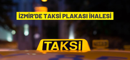 İzmir’de Taksi Plakası İhalesi