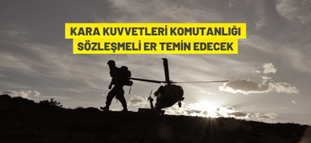 Kara Kuvvetleri Komutanlığı Sözleşmeli Er Alacak