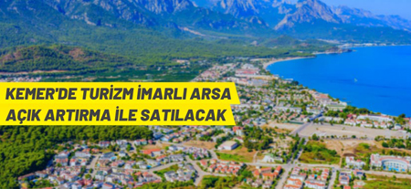 Kemer’de Turizm Arsası İhaleyle Satılacak