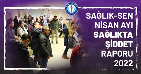 Nisan Ayında, Sağlıkta Şiddet Olayları Fire Vermeden Devam Etti
