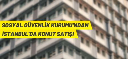 Sgk’dan İstanbul Esenler’de Konut Satış İhalesi