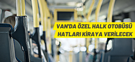 Van’da Özel Halk Otobüsü Hatları Kiraya Verilecek