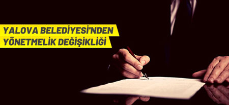 Yalova Belediyesi’nden Yönetmelik Değişikliği