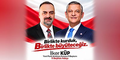 Yeni Parti Amasya İl Başkanlığına İlker Küp Aday